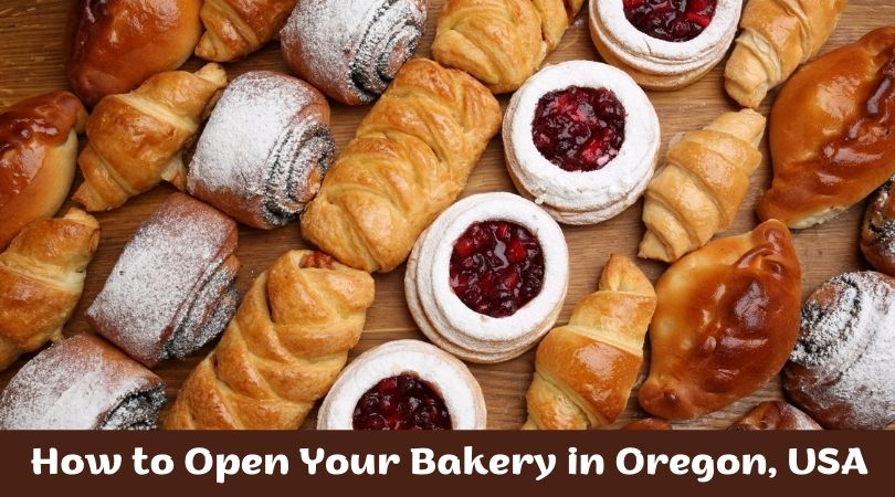 How to Open Your Bakery in Oregon, USA